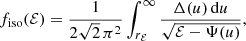 $$ \begin{aligned} f_{\mathrm{iso} }({\mathcal{E} }) = \frac{1}{2\sqrt{2}\,\pi ^2} \int _{{r}_{\mathcal{E} }}^\infty \frac{\Delta (u)\,\mathrm{d} u}{\sqrt{{\mathcal{E} }-\Psi (u)}}, \end{aligned} $$