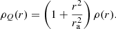 $$ \begin{aligned} \rho _Q(r) = \left(1+ \frac{r^2}{r_{\rm a}^2}\right)\rho (r). \end{aligned} $$