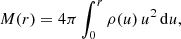 $$ \begin{aligned} M(r) = 4\pi \int _0^{r} \rho (u)\,u^2\,\mathrm{d} u, \end{aligned} $$