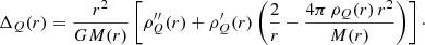 $$ \begin{aligned} \Delta _Q(r) = \frac{r^2}{GM(r)}\left[\rho _Q^{\prime \prime }(r) + \rho _Q^\prime (r) \left(\frac{2}{r} - \frac{4\pi \,\rho _Q(r)\,r^2}{M(r)}\right) \right]\cdot \end{aligned} $$