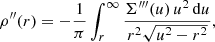$$ \begin{aligned}&\rho^{\prime \prime }(r) = -\frac{1}{\pi } \int _{r}^\infty \frac{\Sigma ^{\prime \prime \prime }(u)\,u^2\,\mathrm{d} u}{r^2\sqrt{u^2-r^2}}, \end{aligned} $$