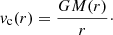 $$ \begin{aligned} { v}_{\mathrm{c} }(r) = \frac{GM(r)}{r}\cdot \end{aligned} $$