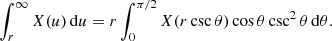 $$ \begin{aligned}&\int _{r}^\infty X(u)\,\mathrm{d}u = r \int _0^{\pi /2} X(r\csc \theta ) \cos \theta \csc ^2\theta \,\mathrm{d}\theta . \end{aligned} $$