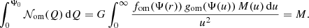 $$ \begin{aligned} \int _0^{\Psi _0} {\mathcal{N} }_{\mathrm{om} }(Q)\,\mathrm{d} Q = G\int _0^\infty \frac{f_{\mathrm{om} }(\Psi (r))\,g_{\mathrm{om} }(\Psi (u))\,M(u)\,\mathrm{d}u}{u^2} = M. \end{aligned} $$