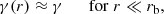 $$ \begin{aligned}&\gamma (r) \approx \gamma \qquad {\mathrm{for} }\;r\ll r_{\rm b}, \end{aligned} $$