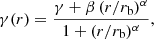 $$ \begin{aligned} \gamma (r) = \frac{\gamma +\beta \,(r/r_{\rm b})^\alpha }{1+(r/r_{\rm b})^\alpha }, \end{aligned} $$