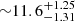 $ {\sim}11.6^{+1.25}_{-1.31} $
