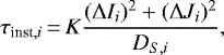 \begin{equation*}\tau_{\textrm{inst},i}\,{=}\,K\frac{(\Delta I_i)^2 + (\Delta J_i)^2}{D_{S,i}},\end{equation*}