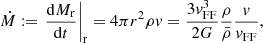 $$ \begin{aligned} {\dot{M}}:=\left.{\mathrm{d}M_{\rm r}\over \mathrm{d}t}\right|_{\rm r}=4\pi r^2\rho { v}={3{ v}^3_{\rm FF}\over 2G}{\rho \over {\bar{\rho }}}{{ v}\over { v}_{\rm FF}}, \end{aligned} $$