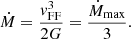 $$ \begin{aligned} {\dot{M}}={{ v}^3_{\rm FF}\over 2G}={{\dot{M}}_{\rm max}\over 3}. \end{aligned} $$