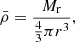 $$ \begin{aligned}&{\bar{\rho }}={M_{\rm r}\over {4\over 3}\pi r^3},\end{aligned} $$