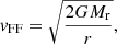 $$ \begin{aligned}&{ v}_{\rm FF}=\sqrt{2GM_{\rm r}\over r}, \end{aligned} $$