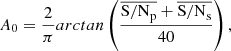 $$ \begin{aligned} A_0 = \frac{2}{\pi } {arctan} \left(\frac{\overline{\mathrm{S/N}_{\rm p}} + \overline{\mathrm{S/N}_{\rm s}}}{40}\right), \end{aligned} $$
