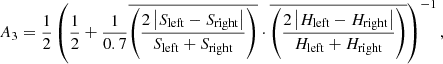 $$ \begin{aligned} A_3 = \frac{1}{2} \left(\frac{1}{2} + \frac{1}{0.7} \overline{\left(\frac{2 \left|S_{\rm left} - S_{\rm right}\right|}{S_{\rm left} + S_{\rm right}}\right)} \cdot \overline{\left(\frac{2 \left|H_{\rm left} - H_{\rm right}\right|}{H_{\rm left} + H_{\rm right}}\right)}\right)^{-1}, \end{aligned} $$