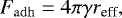 \begin{equation*} F_{\mathrm{adh}}=4\pi\gamma r_{\textrm{eff}}, \end{equation*}
