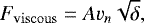 \begin{equation*} F_{\mathrm{viscous}} = Av_{{n}}\sqrt{\delta}, \end{equation*}