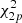 $ \chi_{2p}^2 $