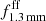 $ f_{\mathrm{1.3\,mm}}^{\mathrm{ff}} $