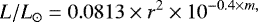 \begin{equation*}L/L_{\odot} = 0.0813 \times r^2 \times 10^{-0.4 \times m,} \end{equation*}
