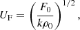 $$ \begin{aligned} U_{\rm F}=\left(\frac{F_0}{k\rho _0}\right)^{1/2}, \end{aligned} $$