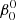 $ \beta_0^0 $
