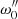 $ \omega_0^{\prime\prime} $