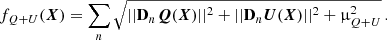 $$ \begin{aligned} f_{Q+U} (\boldsymbol{X}) = \sum _n \sqrt{||{\mathbf D_{n} \boldsymbol{Q}(\boldsymbol{X})}||^2 + ||{\mathbf D_{n} \boldsymbol{U}(\boldsymbol{X})}||^2 + \upmu _{{Q+U}}^2} \,. \end{aligned} $$
