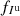 $ f_{{I^{{{\rm{u}}}}}} $