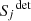 $ {S_{j}}^{{{\rm{det}}}} $