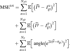 $$ \begin{aligned}&\text{ MSE}^\mathrm{{tot}} = \sum _{n=1}^{N_{I^\mathrm{{u}}}} \mathbb{E} \Big [ \big (\widehat{I^\mathrm{{u}}} - I^\mathrm{{u}}_{\rm {gt}}\big )^2 \Big ] \nonumber \\&\qquad \qquad + \sum _{n=1}^{N_{I^\mathrm{{p}}}} \mathbb{E} \Big [ \big (\widehat{I^\mathrm{{p}}} - I^\mathrm{{p}}_{\rm {gt}} \big )^2 \Big ] \nonumber \\&\qquad \qquad + \sum _{n=1}^{N_{\theta }} \mathbb{E} \Big [\text{ angle} \big (\mathrm{e} ^{2 \mathrm{i} ( \widehat{\theta } - \theta _{\rm {gt}})}\big )^2 \Big ]. \end{aligned} $$