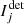 $ {I}^{{\rm{det}}}_{j} $