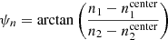 $ \psi_n = \arctan \left( \frac{n_1-n^{{\rm{center}}}_1}{n_2-n^{{\rm{center}}}_2}\right) $