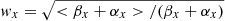 $ w_x=\sqrt{ < \beta_x+\alpha_x > /(\beta_x+\alpha_x)} $