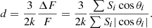 $$ \begin{aligned} d = \frac{3}{2k}\frac{\Delta F}{F}=\frac{3}{2k}\frac{\sum S_i \cos \theta _i}{\sum S_i |\cos \theta _i|}. \end{aligned} $$