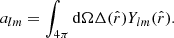 $$ \begin{aligned} a_{lm}=\int _{4\pi } \mathrm{d}\Omega \Delta (\hat{r})Y_{lm}(\hat{r}). \end{aligned} $$