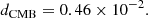 $$ \begin{aligned} d_{\rm CMB}= 0.46\times 10^{-2}. \end{aligned} $$