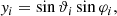 $$ \begin{aligned} { y}_i&= \sin \vartheta _i \sin \varphi _i, \end{aligned} $$