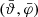 $ (\bar\vartheta, \bar\varphi) $