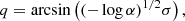 $$ \begin{aligned} q = \arcsin \left((-\log \alpha )^{1/2}\sigma \right) ,\end{aligned} $$