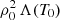 $ \rho_0^2\,\Lambda(T_0) $