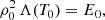 $$ \begin{aligned} \rho _0^2\,\Lambda (T_0) = E_0, \end{aligned} $$
