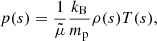 $$ \begin{aligned} p(s) = \frac{1}{\tilde{\mu }} \frac{k_{\rm B}}{m_{\rm p}}\rho (s) T(s), \end{aligned} $$