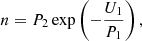 $$ \begin{aligned} n = P_2 \exp \left(- \frac{U_1}{P_1}\right), \end{aligned} $$