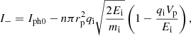 $$ \begin{aligned} I_{-} = I_{\rm ph0} - n\pi r_{\rm p}^2q_{\rm i}\sqrt{\frac{2E_{\rm i}}{m_{\rm i}}}\left(1-\frac{q_{\rm i}V_{\rm p}}{E_{\rm i}}\right), \end{aligned} $$