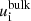 $ u_{\mathrm{i}}^{\mathrm{bulk}} $