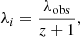 $$ \begin{aligned} \lambda _i = \frac{\lambda _{\rm obs}}{z+1} ,\end{aligned} $$