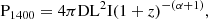 $$ \begin{aligned} \mathrm{P}_{1400} = 4 \pi \mathrm{DL}^2 \mathrm{I} (1+z)^{-(\alpha +1)} ,\end{aligned} $$
