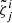 $ \tilde{\zeta}^{i}_{j} $