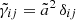 $ \tilde{\gamma}_{ij}=\tilde{a}^2\,\delta_{ij} $