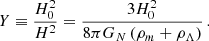 $$ \begin{aligned} Y\equiv \frac{H_{0}^{2}}{H^{2}}=\frac{3H_{0}^{2}}{8\pi G_{N}\left(\rho _{m}+\rho _{\Lambda }\right)}\,. \end{aligned} $$